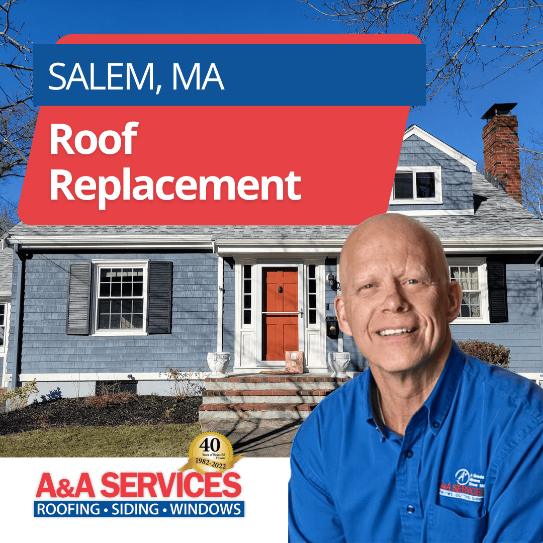 Man in blue shirt smiles in front of a house with a new roof. Text reads "Salem, MA Roof Replacement." A&A Services logo is displayed below.