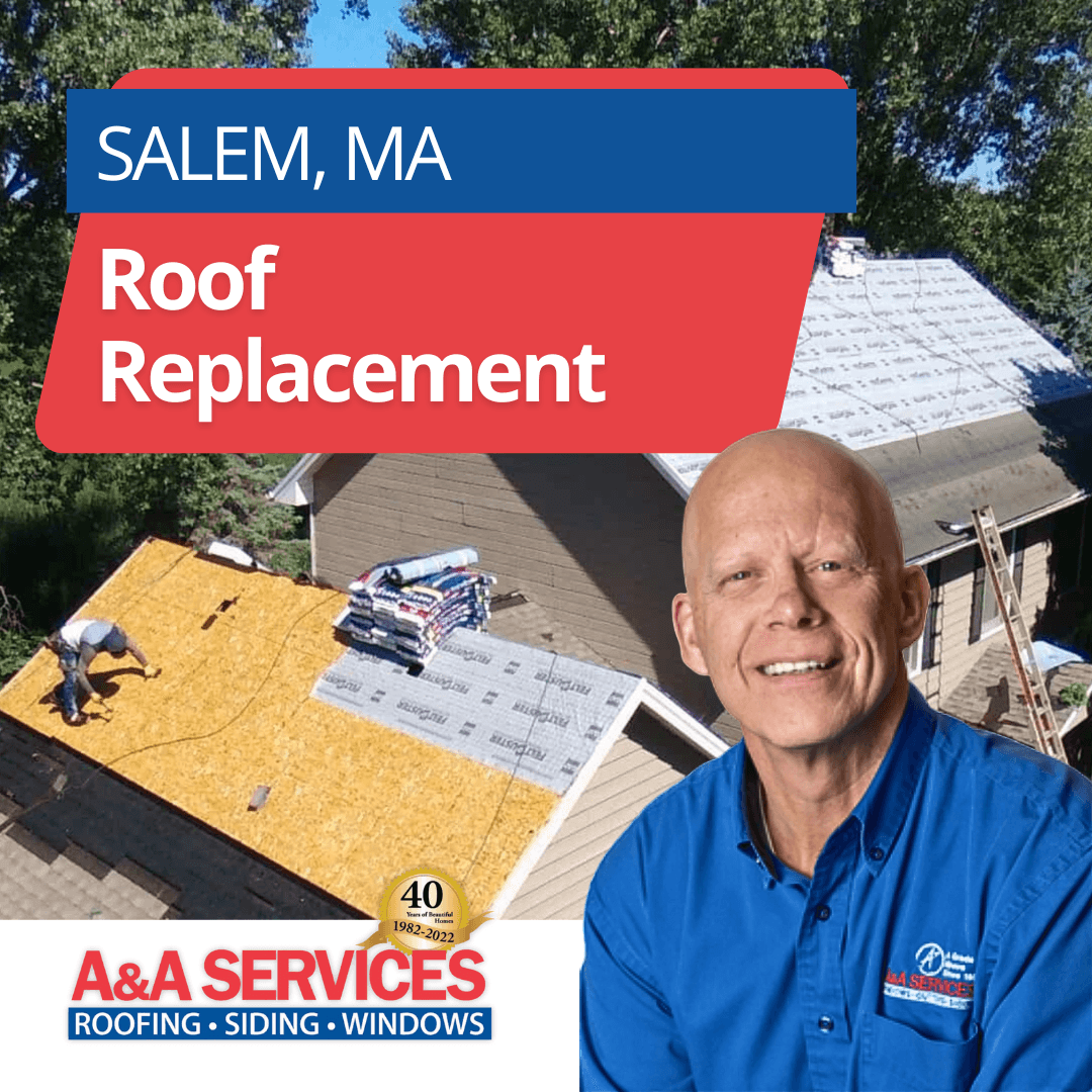 Man in blue shirt smiles in front of a house with a new roof. Text reads "Salem, MA Roof Replacement." A&A Services logo is displayed below.